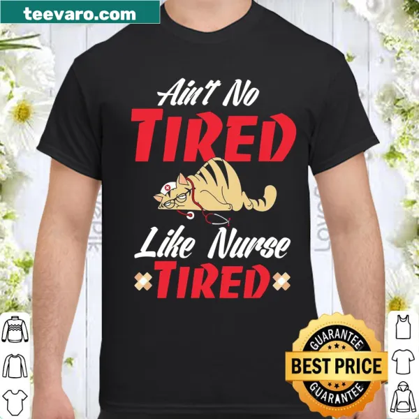 T-shirt for nurses with the phrase 'Nurse Tired'