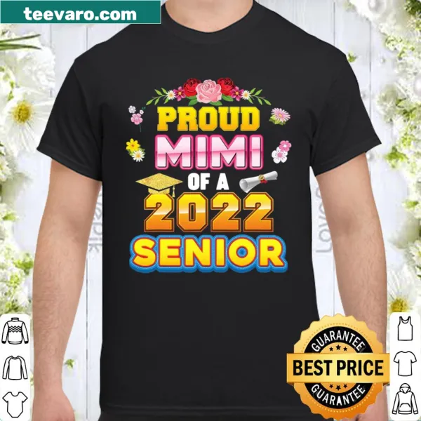 Proud Mimi shirt featuring 'Of A 2022 Senior Graduate' text