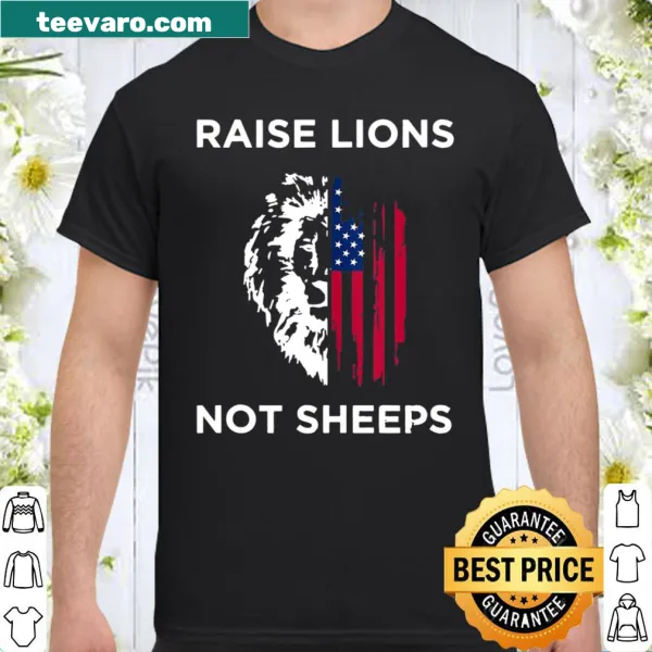 Patriotic shirt with the phrase 'Raise Lions Not Sheep'