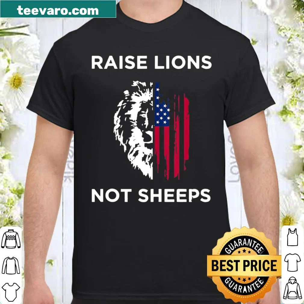 Patriotic shirt with the phrase 'Raise Lions Not Sheep'
