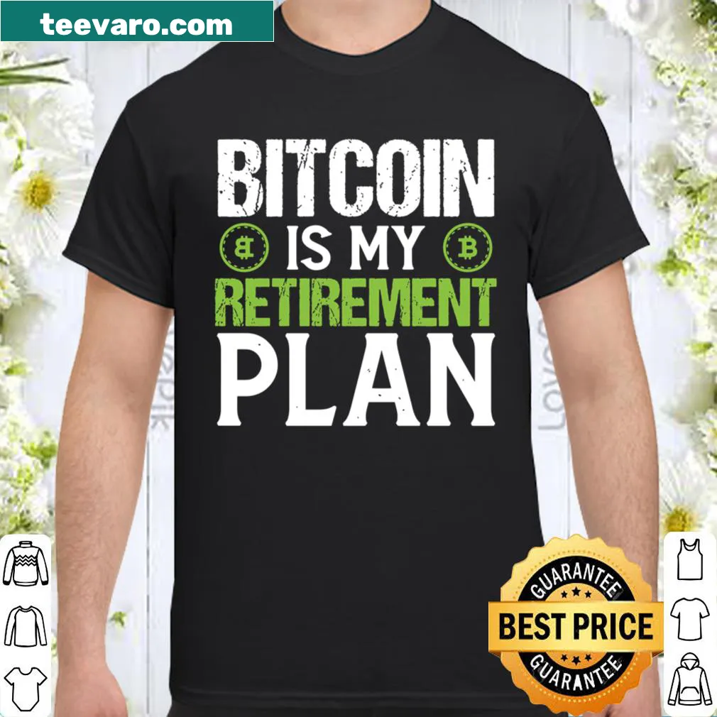Bold shirt featuring the phrase 'Retirement Plan Bitcoin'