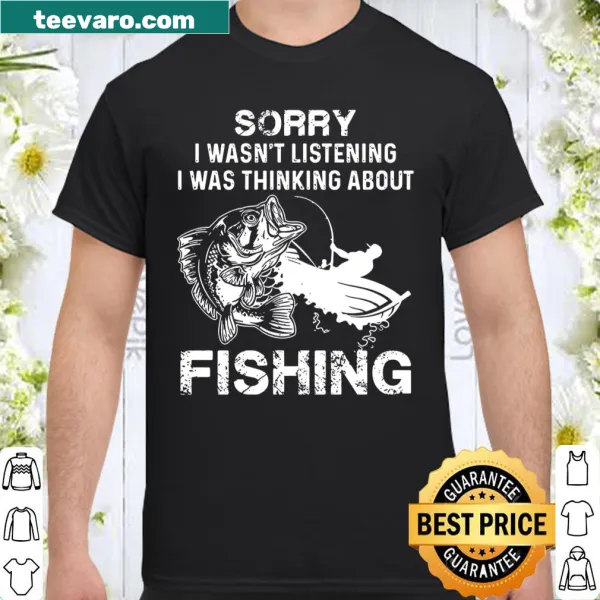 Funny fishing-themed shirt with text about thinking while fishing