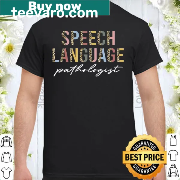 Shirt featuring the title Speech Language Pathologist in typography