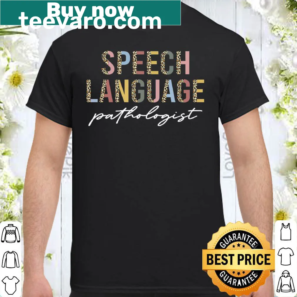 Shirt featuring the title Speech Language Pathologist in typography