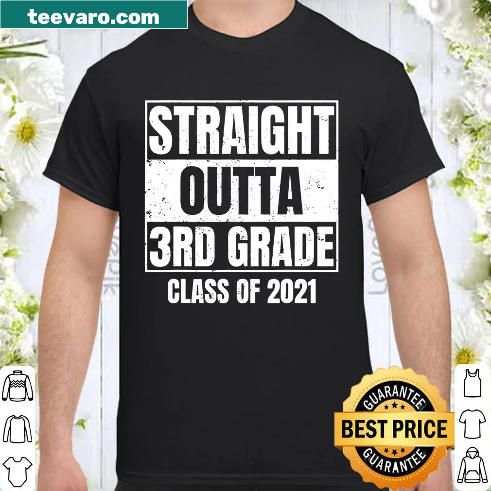 Graduation shirt with bold text 'Straight Outta 3Rd Grade Class Of 2021'