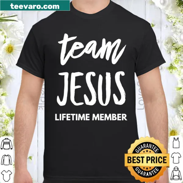 Funny Christian shirt with 'Team Jesus Lifetime Member' text