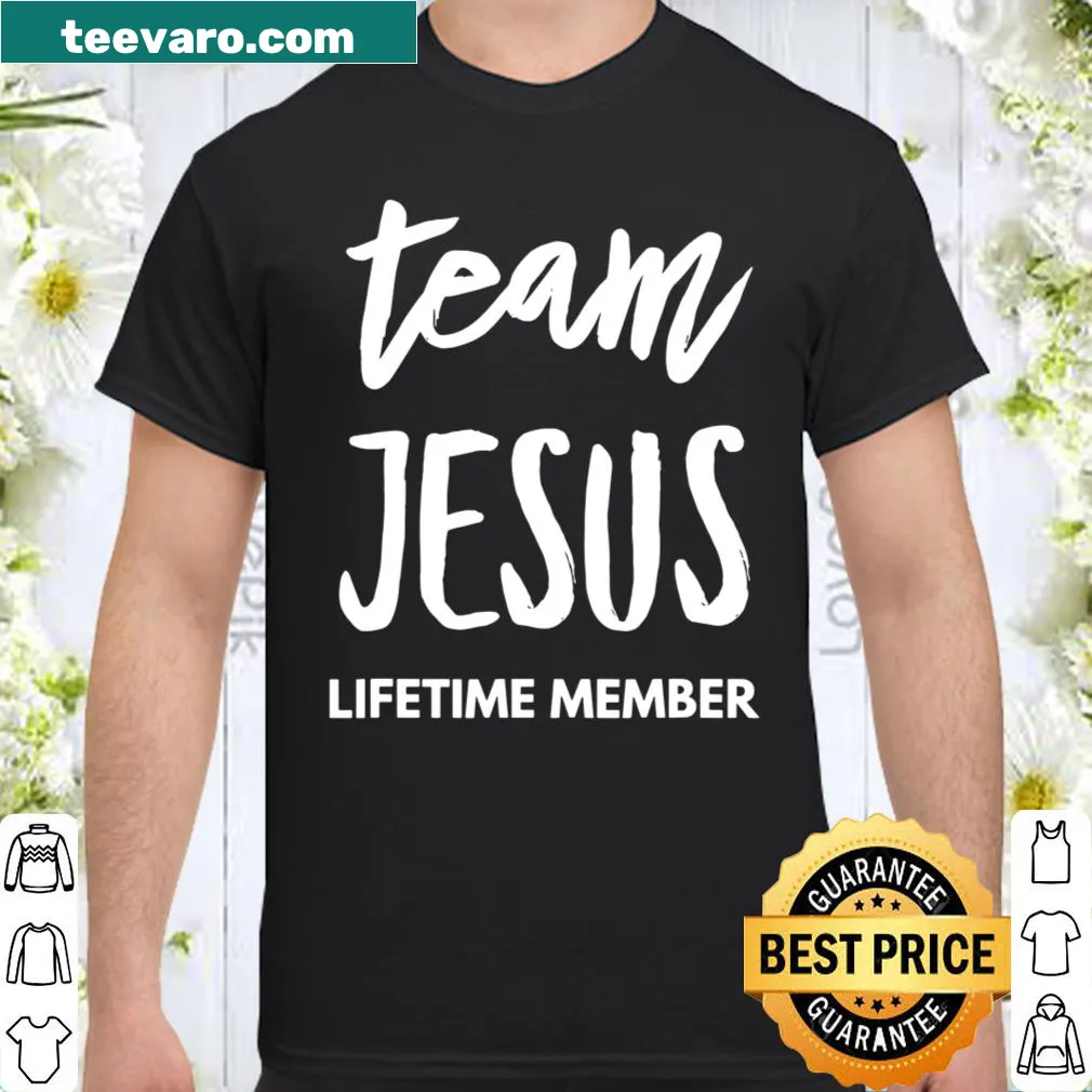 Funny Christian shirt with 'Team Jesus Lifetime Member' text