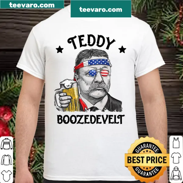 Funny Teddy Roosevelt beer-themed Fourth of July shirt