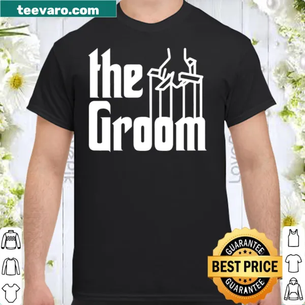 The Groom Shirt featuring bold humorous text about being a groom.
