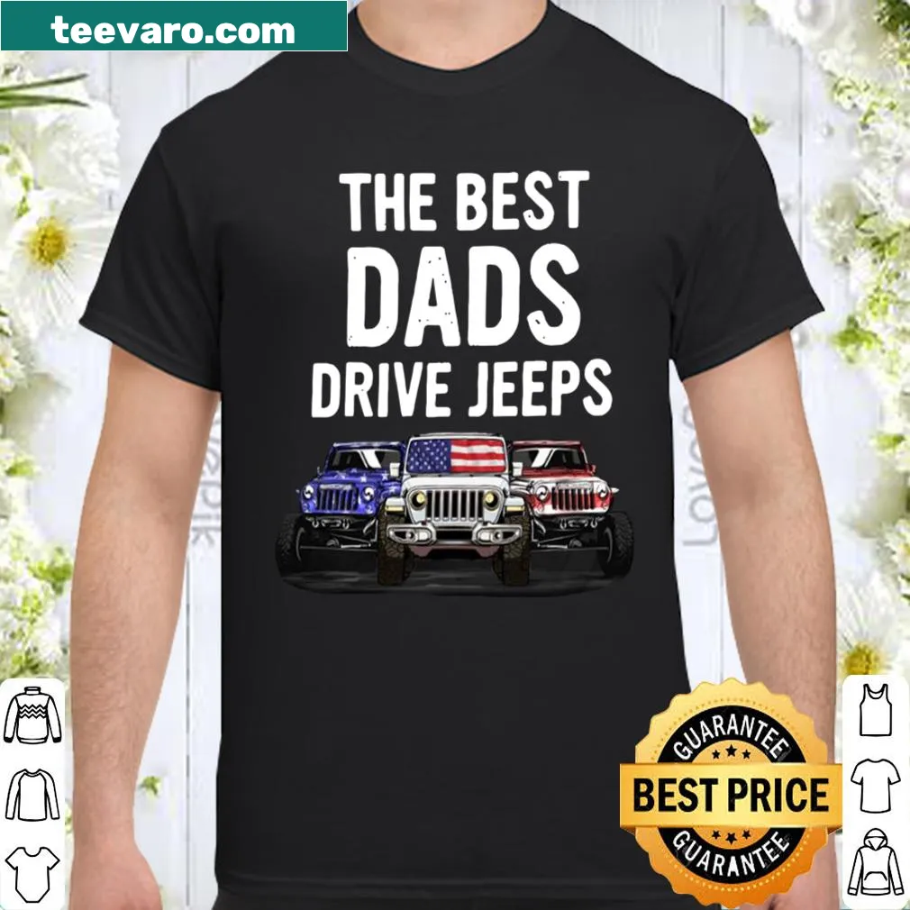 Proud dad shirt stating 'The Best Dads Drive Jeeps'
