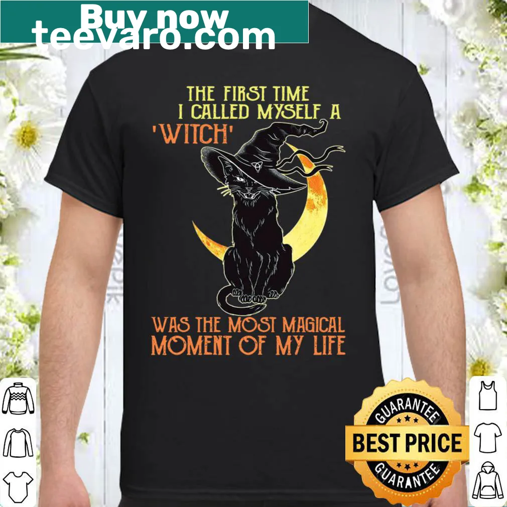Shirt celebrating self-identity with 'The first time I called myself a witch' text
