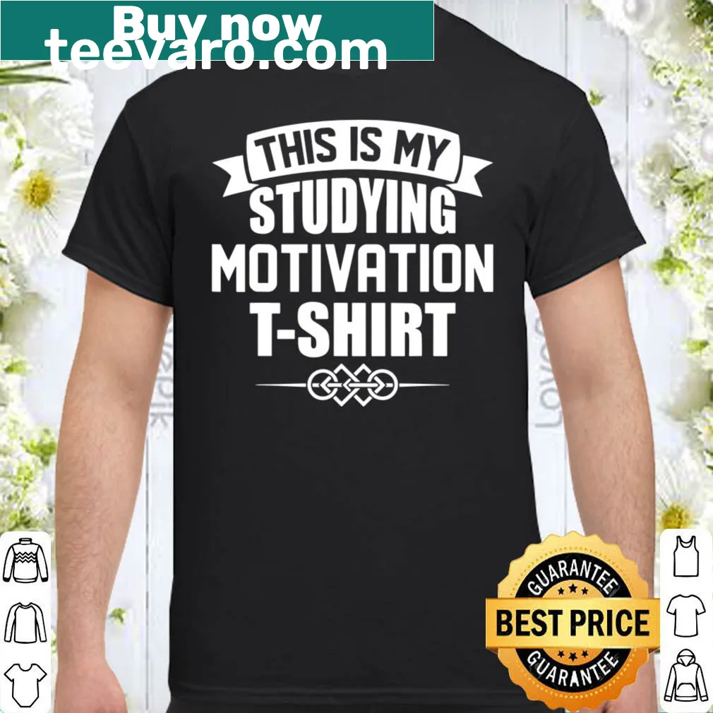 Motivational shirt with text This Is My Studying Motivation