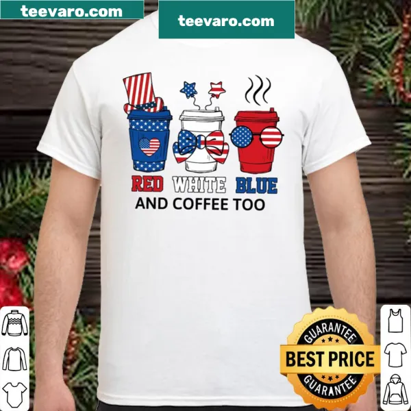 Shirt with US flag colors and the phrase about coffee
