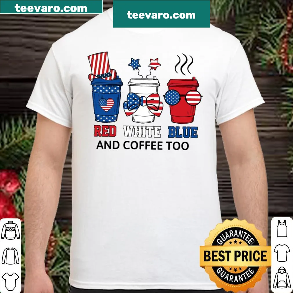 Shirt with US flag colors and the phrase about coffee