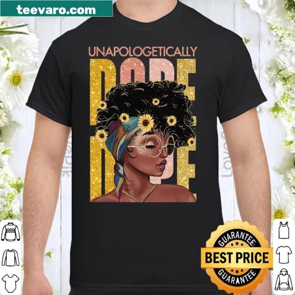 Unapologetically Dope shirt with bold text proclaiming confidence.