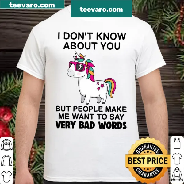 Shirt featuring the phrase 'Unicorns I Don't Know About You' for humor lovers