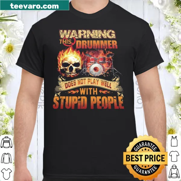 Funny shirt with warning text about drummers