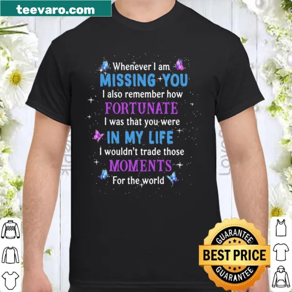 Sentimental shirt with a message about missing loved ones