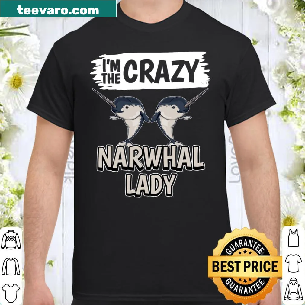 Fun shirt for narwhal lovers with the quote 'I'm The Crazy Narwhal Lady'