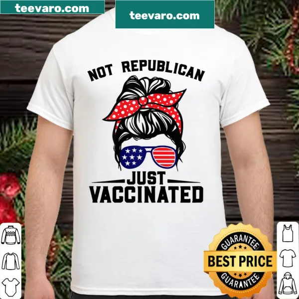 Humorous tee with text Not A Republican Just Vaccinated