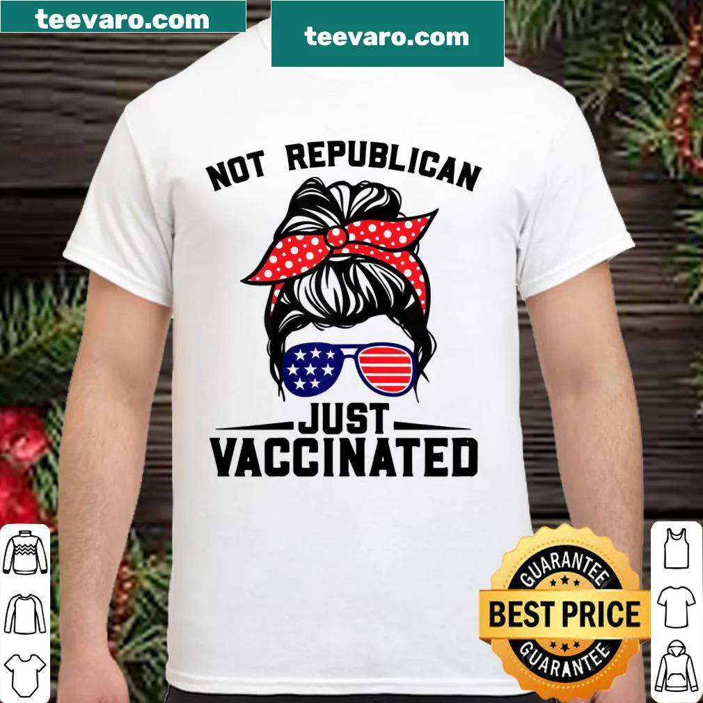 Humorous tee with text Not A Republican Just Vaccinated — on a women's shirt