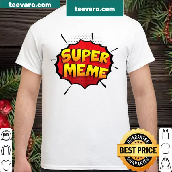 Funny meme shirt designed for grandmas and grandpas with humorous text