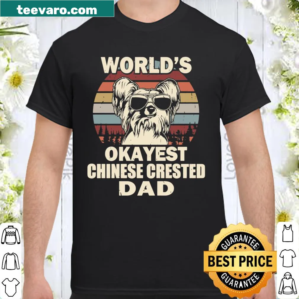 Vintage style shirt proclaiming 'World's Okayest Chinese Crested Dad' in playful text