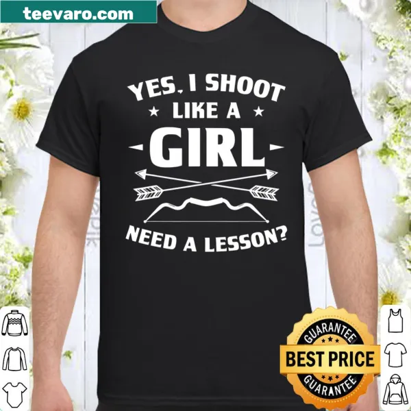 Archery-themed shirt with the phrase 'Yes, I Shoot Like A Girl'