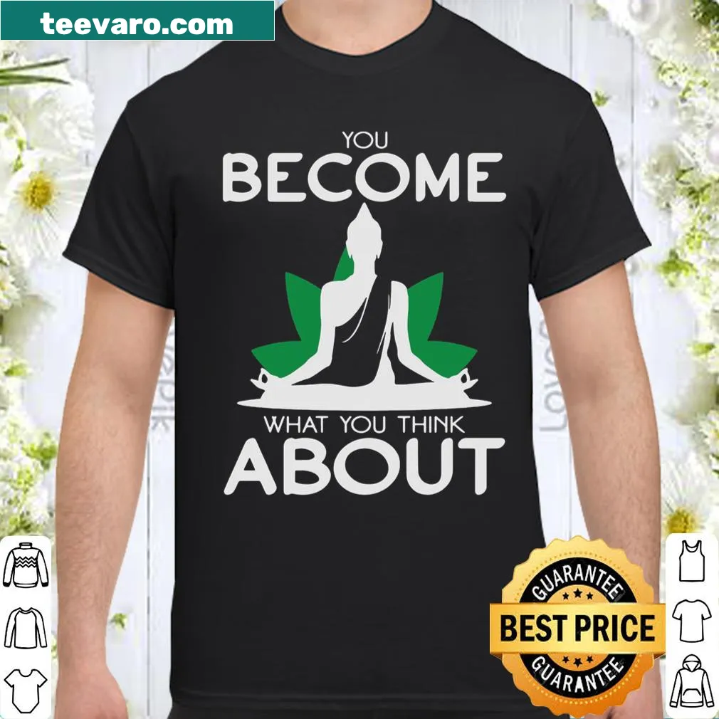 Inspirational yoga shirt with 'You Become What You Think About' text