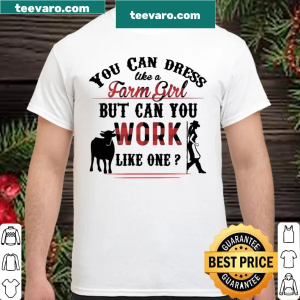 Shirt with text about the work ethic of farm girls