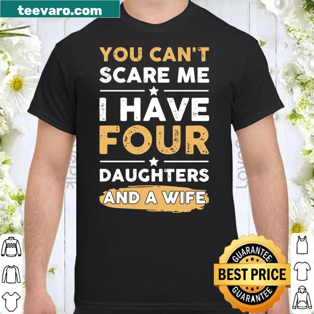 Funny dad t-shirt with a quote about having four daughters