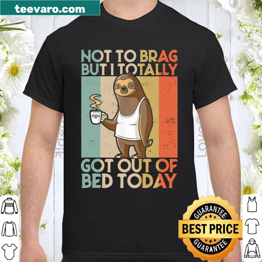 Cute sloth shirt with a humorous message about getting out of bed