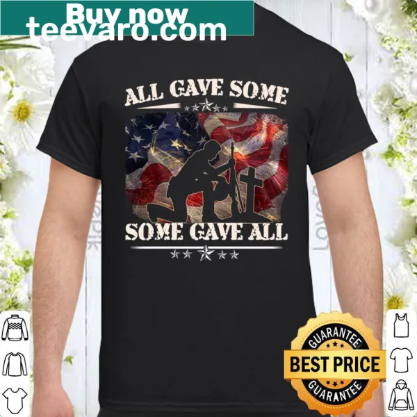 Veteran tribute shirt with the phrase 'All Gave Some, Some Gave All'