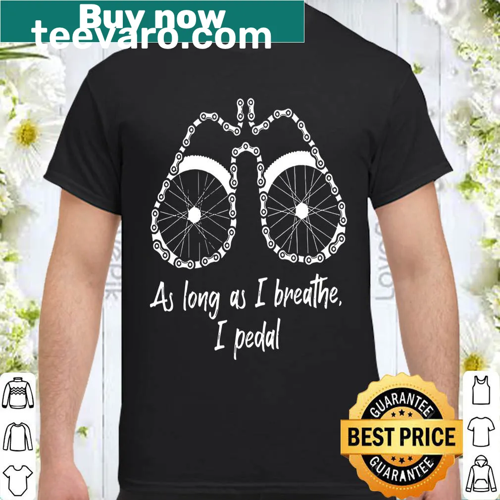 Motivational biking t-shirt with 'As Long As I Breathe I Pedal' text