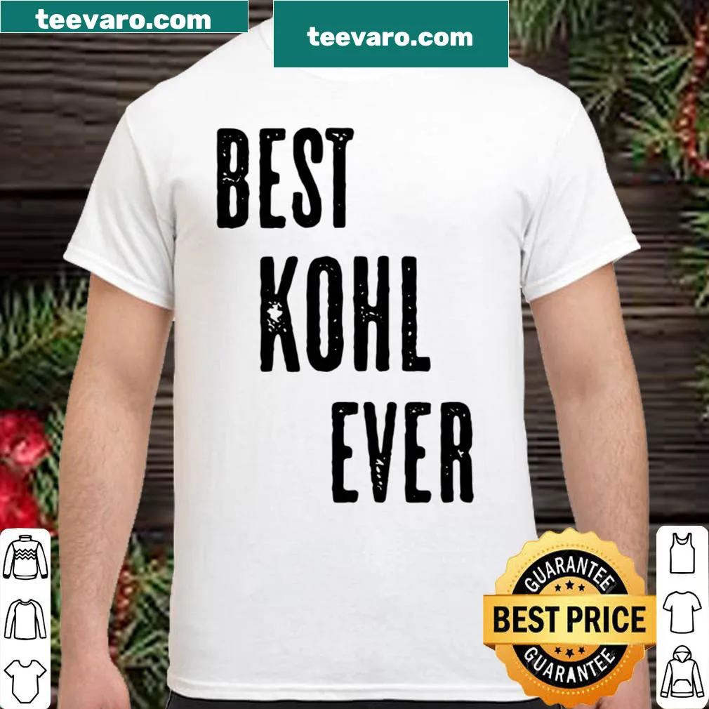 Shirt with 'BEST KOHL EVER' text