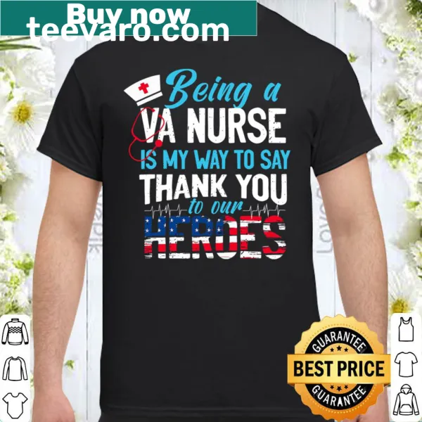 Text shirt for VA nurses celebrating their commitment to veterans