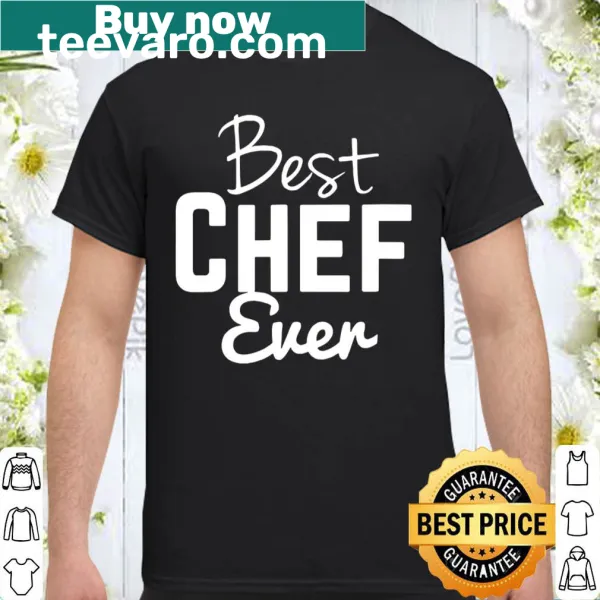 Chef shirt with 'Best Chef Ever' text for cooking enthusiasts