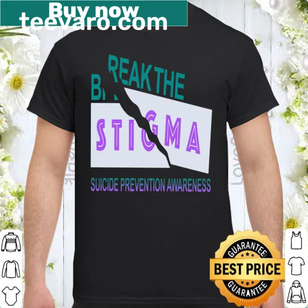 Shirt promoting mental health awareness with Break The Stigma message