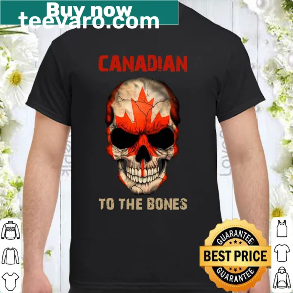Shirt with the phrase 'Canadian To The Bones' in bold text