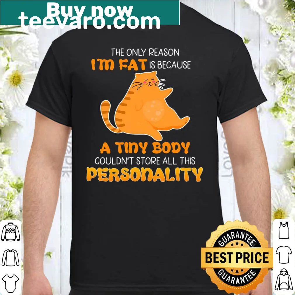 Shirt humorously stating love for cats and personality