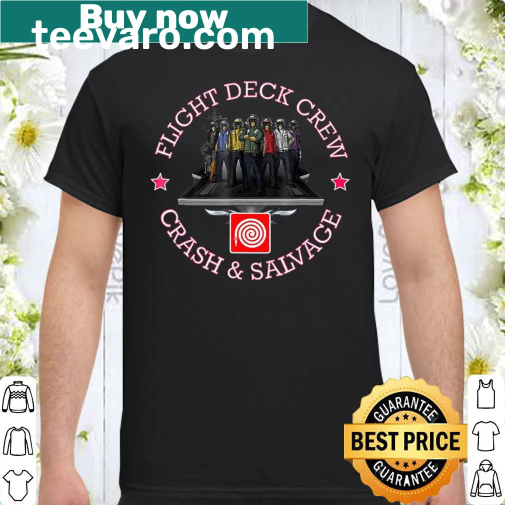 Flight Deck Crew shirt with humorous 'Crash And Salvage' graphic