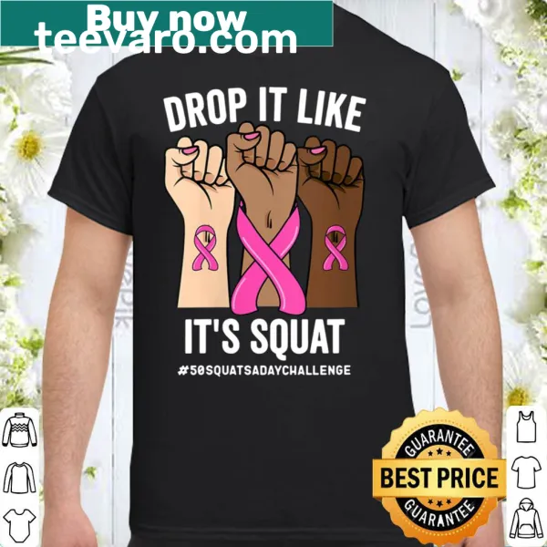 Inspirational fitness shirt promoting squats and cancer awareness