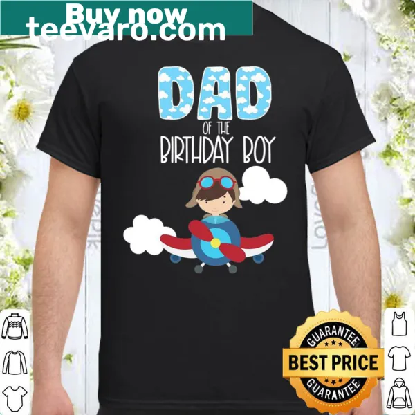 Birthday shirt for Dad featuring airplane and 'Dad Of The Birthday Boy' text