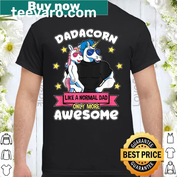 Funny Dadacorn shirt for awesome dads