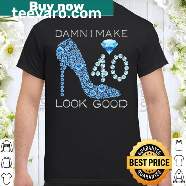 Humorous 40th birthday shirt with 'Damn I Make 40 Look Good' text