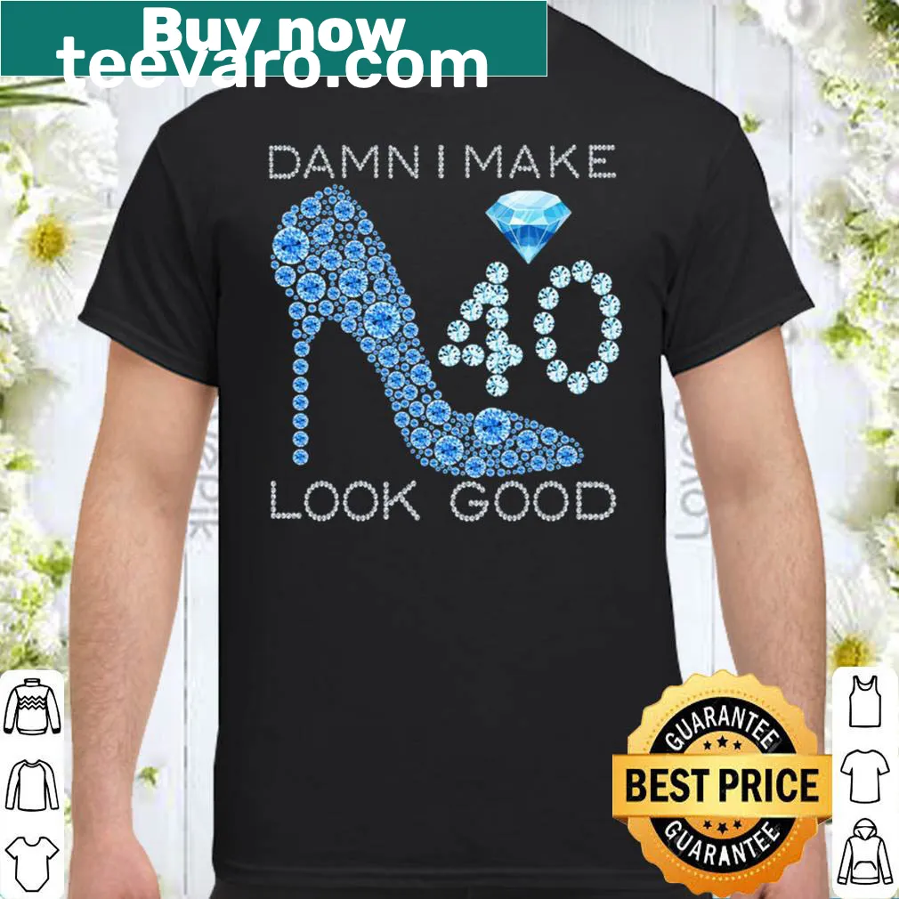 Humorous 40th birthday shirt with 'Damn I Make 40 Look Good' text