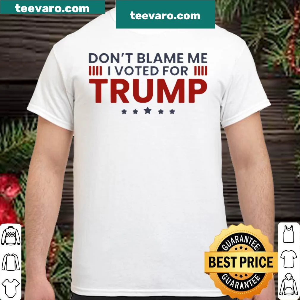 Sarcastic shirt about voting for Trump