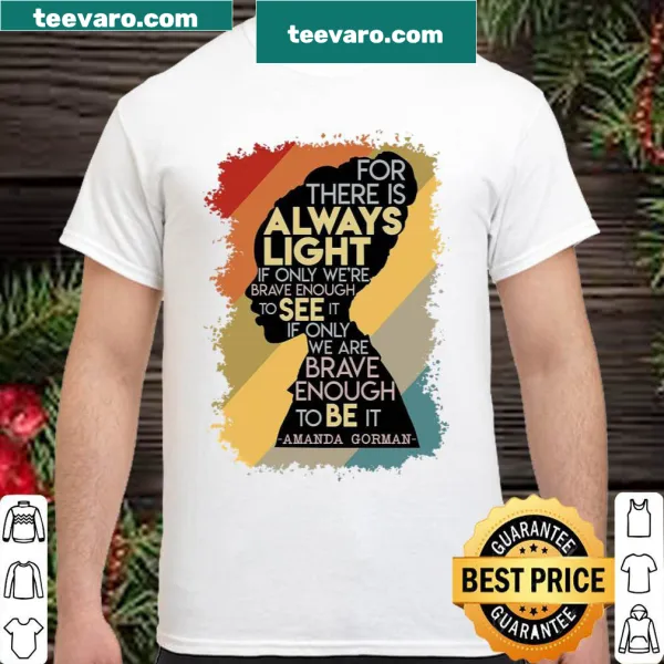 Inspirational typography t-shirt with the phrase about light and bravery.