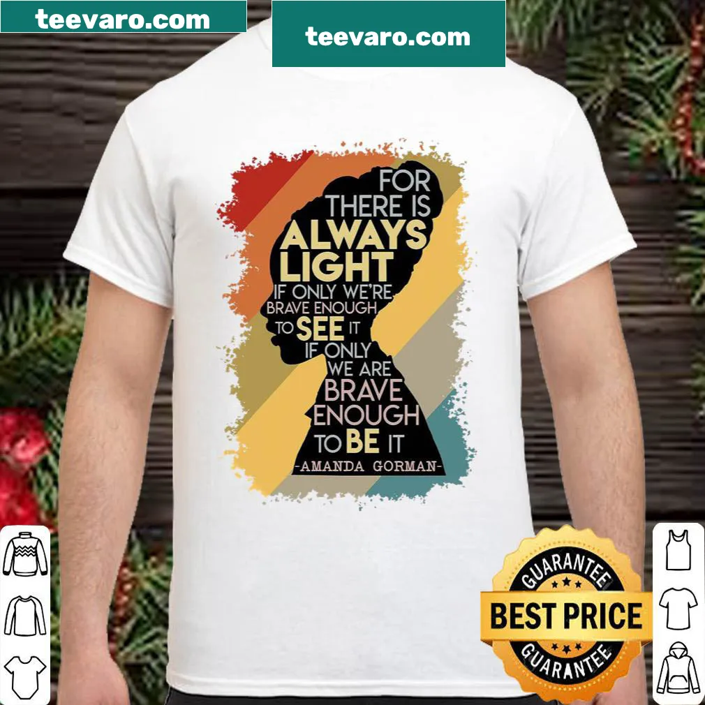Inspirational typography t-shirt with the phrase about light and bravery.