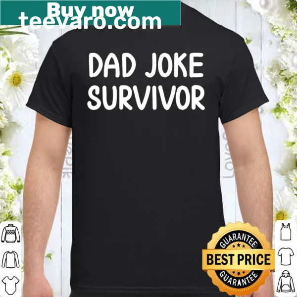 Humorous shirt with 'Dad Joke Survivor' text for dads